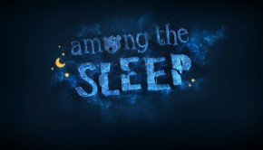 Among the Sleep is a Horror adventure starring a toddler