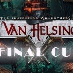 The Incredible Adventures of Van Helsing Final Cut arrives this September (1)