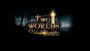 Two Worlds III announced; Two Worlds II: Call of the Tenebrae arrives in Q2